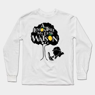 A Lemon Tree my Dear Watson Long Sleeve T-Shirt